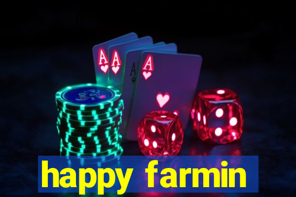 happy farmin